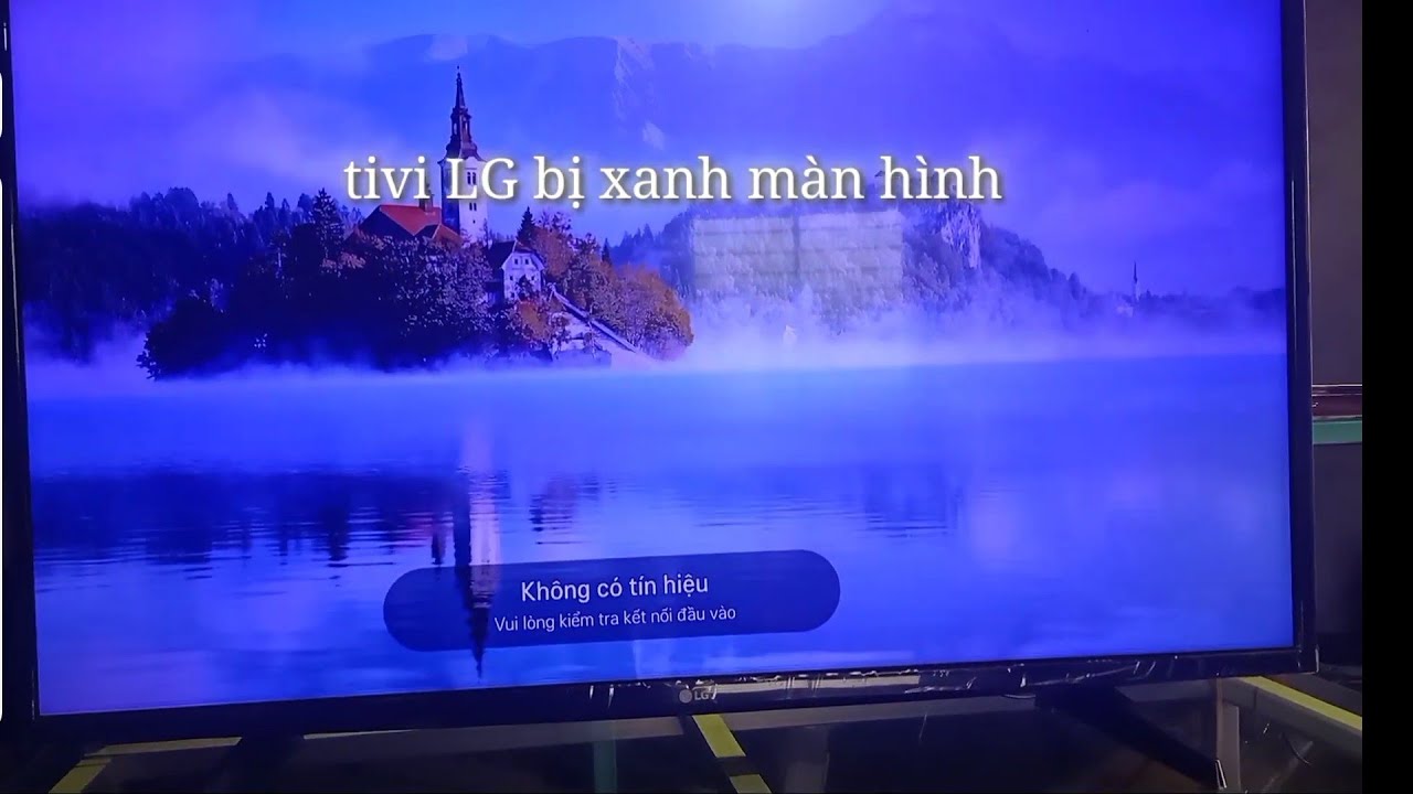Tivi LG Bị Xanh Màn Hình