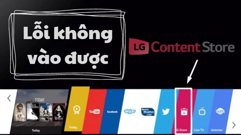 Tivi LG Không Vào Được LG Content Store